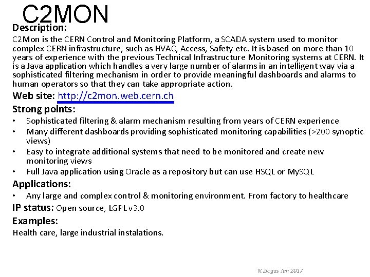 C 2 MON Description: C 2 Mon is the CERN Control and Monitoring Platform,
