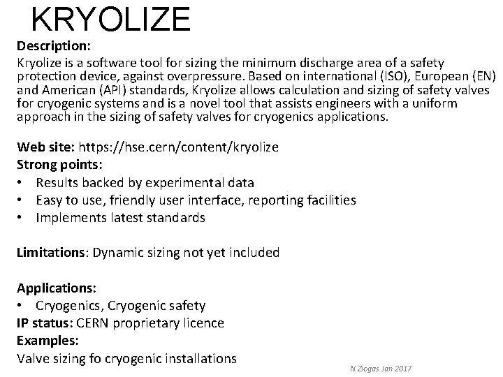 KRYOLIZE Description: Kryolize is a software tool for sizing the minimum discharge area of