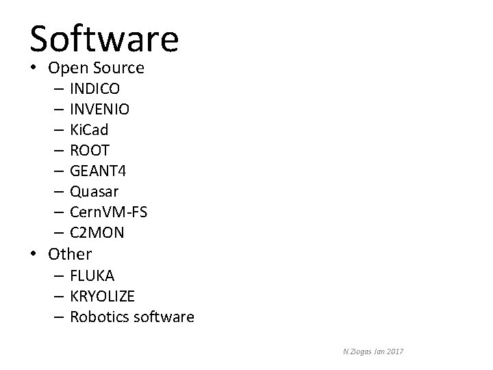 Software • Open Source – – – – INDICO INVENIO Ki. Cad ROOT GEANT