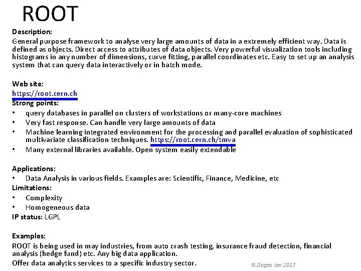 ROOT Description: General purpose framework to analyse very large amounts of data in a