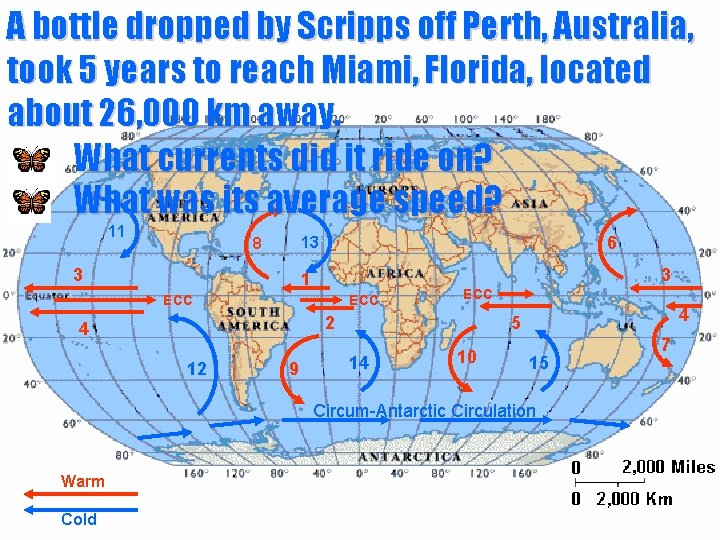 A bottle dropped by Scripps off Perth, Australia, took 5 years to reach Miami,