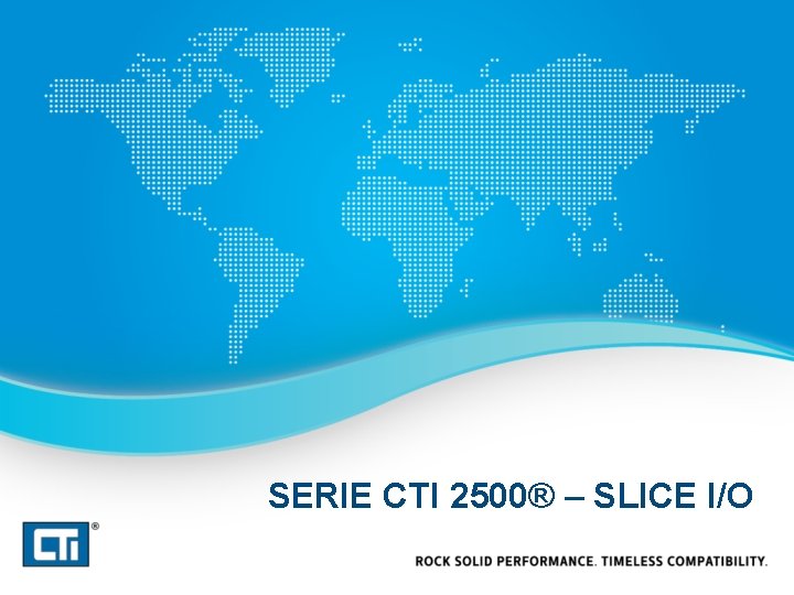 SERIE CTI 2500® – SLICE I/O 