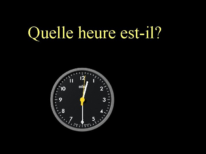 Quelle heure est-il? 