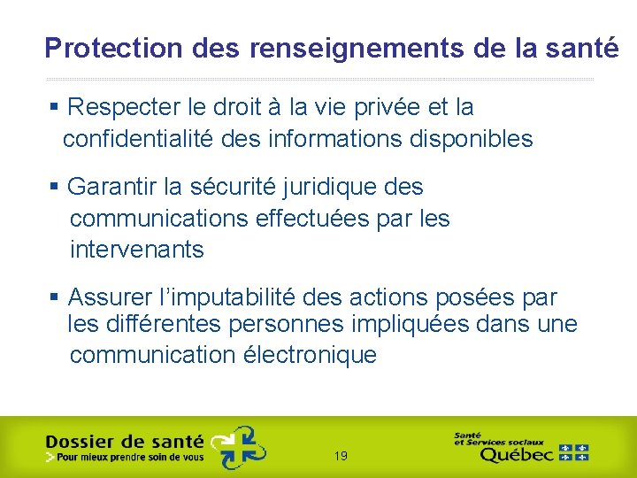 Protection des renseignements de la santé § Respecter le droit à la vie privée