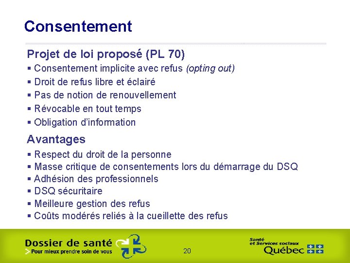 Consentement Projet de loi proposé (PL 70) § Consentement implicite avec refus (opting out)