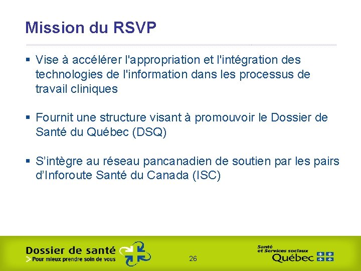 Mission du RSVP § Vise à accélérer l'appropriation et l'intégration des technologies de l'information