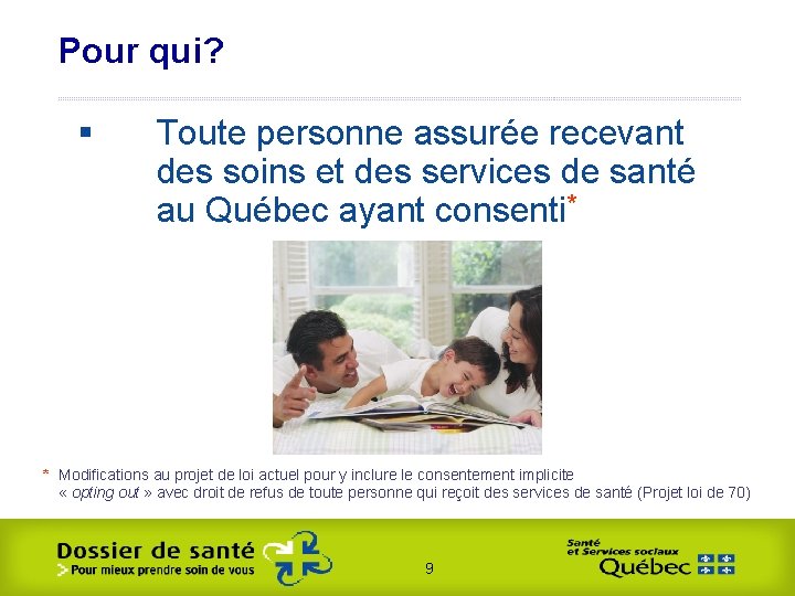 Pour qui? § Toute personne assurée recevant des soins et des services de santé