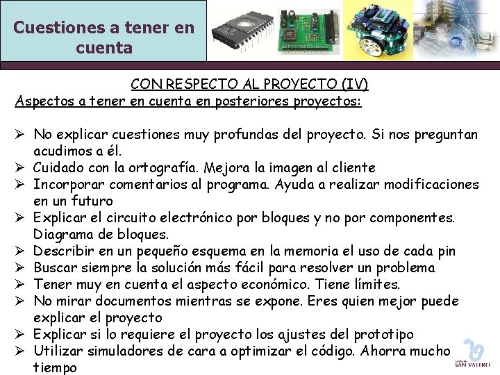 Cuestiones a tener en cuenta CON RESPECTO AL PROYECTO (IV) Aspectos a tener en