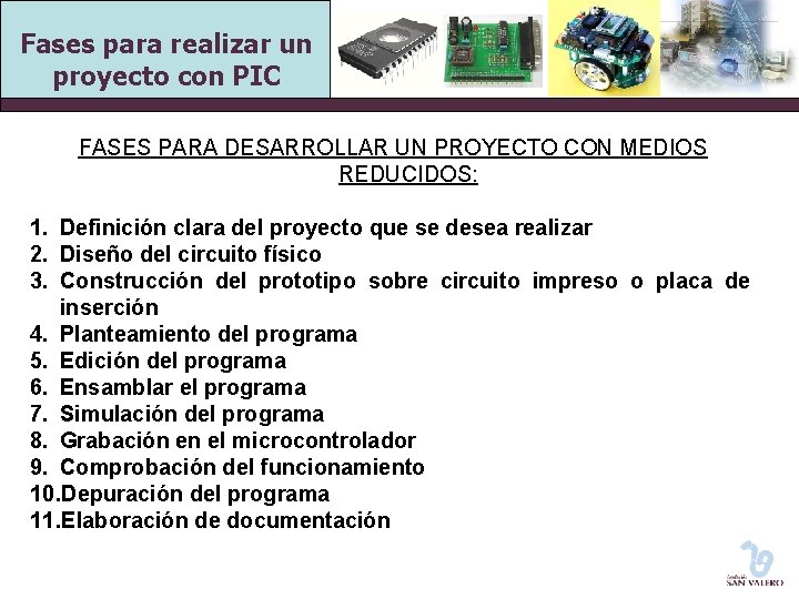 Fases para realizar un proyecto con PIC FASES PARA DESARROLLAR UN PROYECTO CON MEDIOS