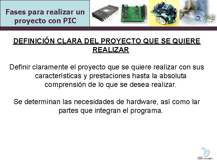 Fases para realizar un proyecto con PIC DEFINICIÓN CLARA DEL PROYECTO QUE SE QUIERE