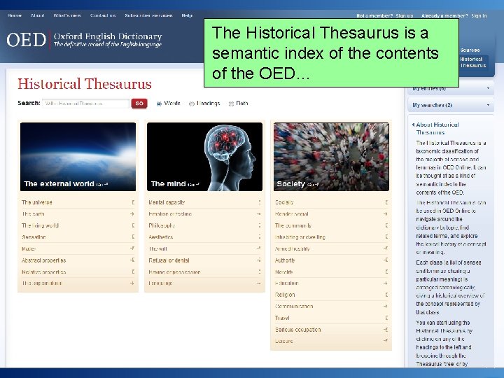 The Historical Thesaurus is a semantic index of the contents of the OED… 