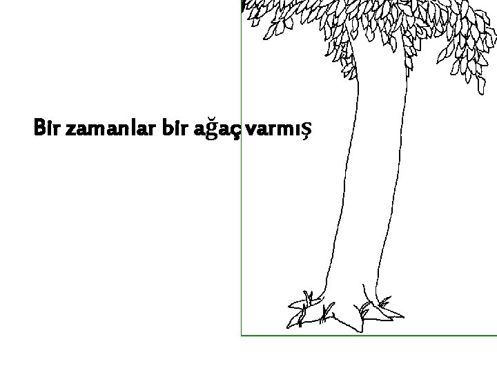 Bir zamanlar bir ağaç varmış 