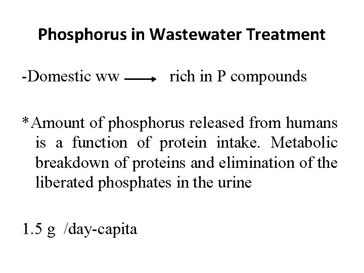 Phosphorus in Wastewater Treatment -Domestic ww rich in P compounds *Amount of phosphorus released