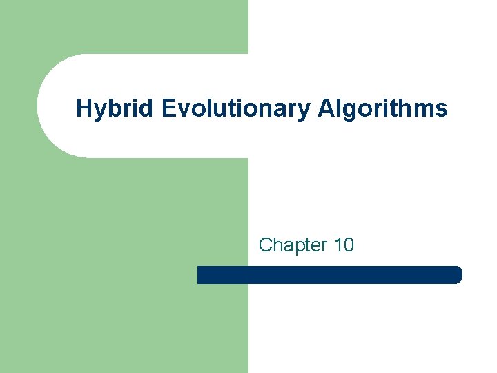 Hybrid Evolutionary Algorithms Chapter 10 