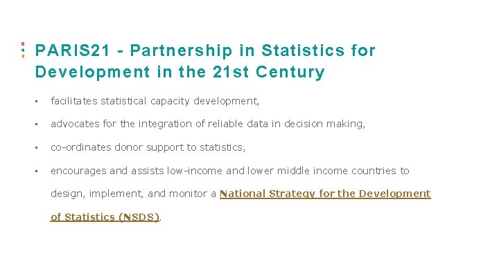 4 PARIS 21 - Partnership in Statistics for Development in the 21 st Century
