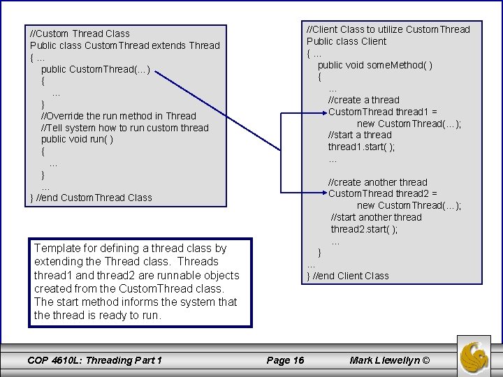 //Client Class to utilize Custom. Thread Public class Client {… public void some. Method(