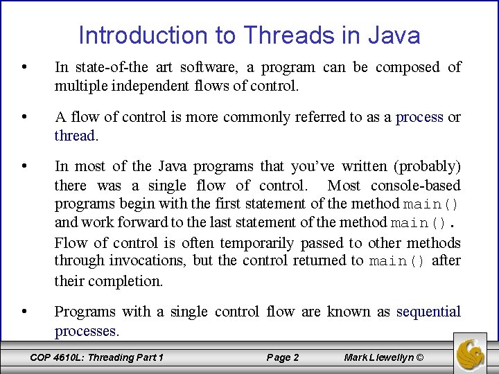 Introduction to Threads in Java • In state-of-the art software, a program can be
