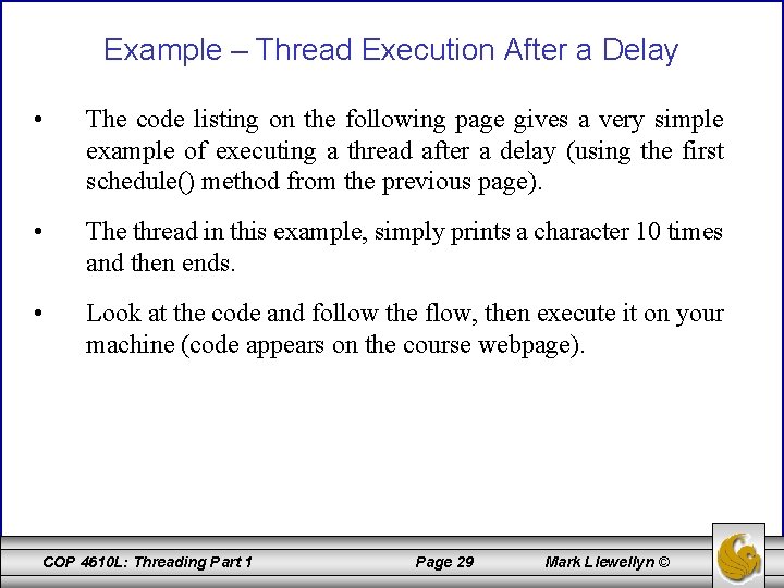 Example – Thread Execution After a Delay • The code listing on the following