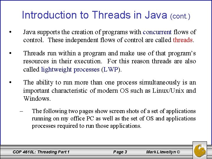 Introduction to Threads in Java (cont. ) • Java supports the creation of programs