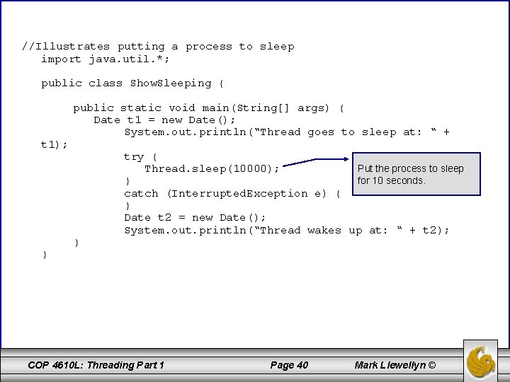 //Illustrates putting a process to sleep import java. util. *; public class Show. Sleeping