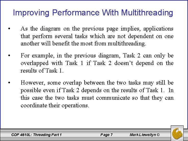 Improving Performance With Multithreading • As the diagram on the previous page implies, applications