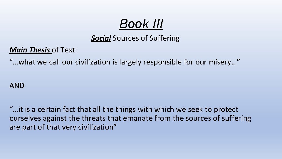 Book III Social Sources of Suffering Main Thesis of Text: “…what we call our