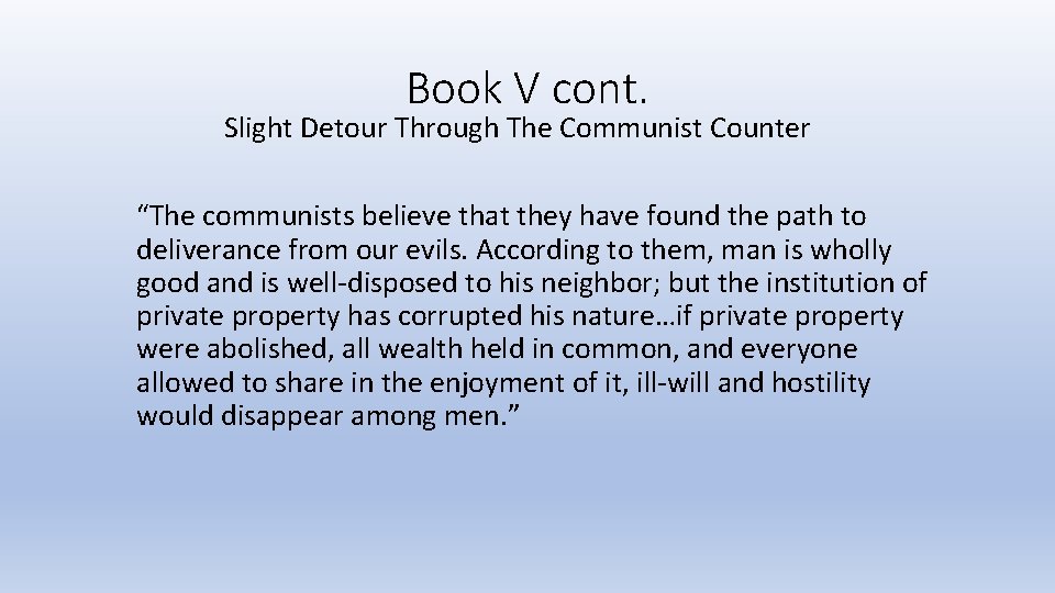 Book V cont. Slight Detour Through The Communist Counter “The communists believe that they