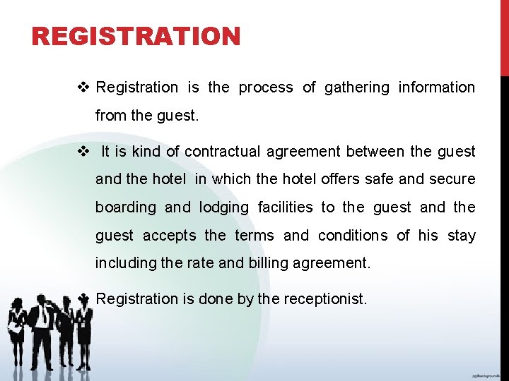 REGISTRATION v Registration is the process of gathering information from the guest. v It