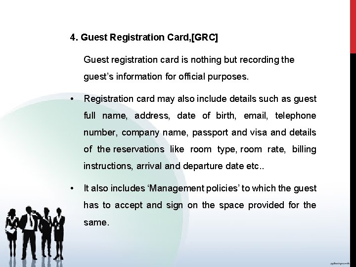 4. Guest Registration Card, [GRC] Guest registration card is nothing but recording the guest’s