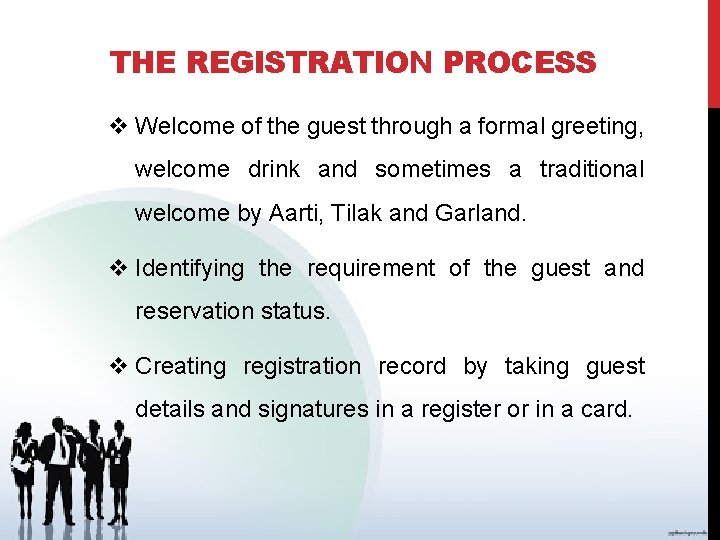 THE REGISTRATION PROCESS v Welcome of the guest through a formal greeting, welcome drink