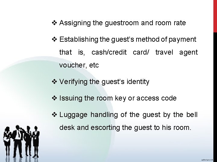 v Assigning the guestroom and room rate v Establishing the guest’s method of payment