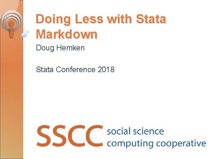 Doing Less with Stata Markdown Doug Hemken Stata Conference 2018 