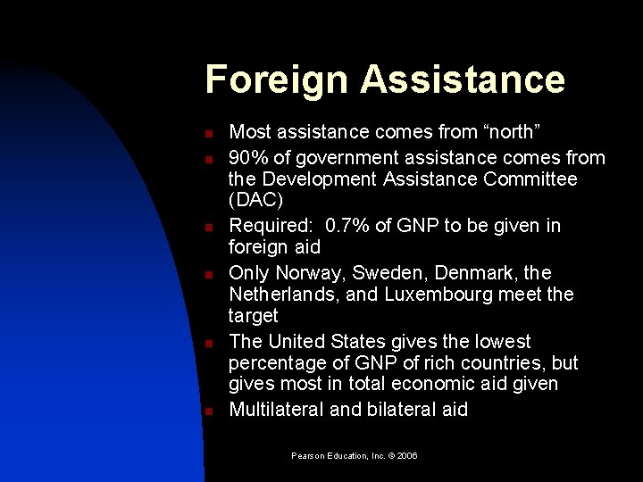 Foreign Assistance n n n Most assistance comes from “north” 90% of government assistance