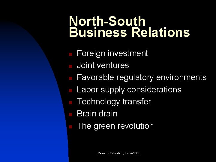 North-South Business Relations n n n n Foreign investment Joint ventures Favorable regulatory environments