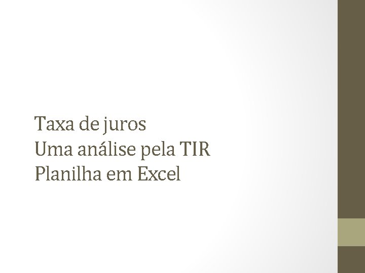 Taxa de juros Uma análise pela TIR Planilha em Excel 