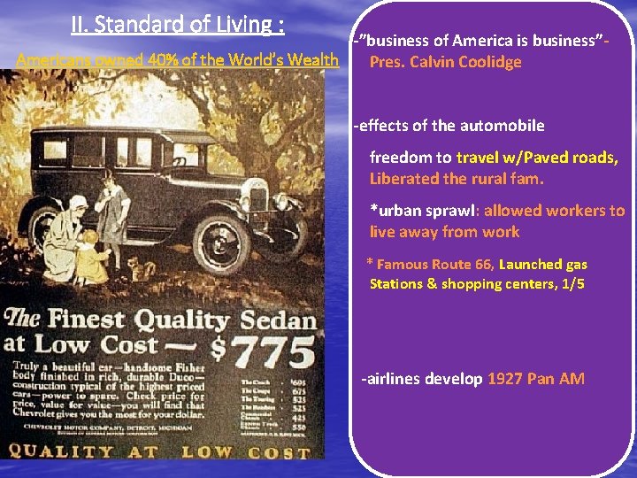 II. Standard of Living : -”business of America is business”Americans owned 40% of the