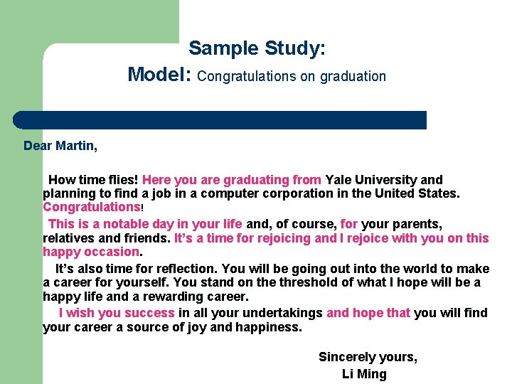 Sample Study: Model: Congratulations on graduation Dear Martin, How time flies! Here you are Sample Study: Model: Congratulations on graduation Dear Martin, How time flies! Here you are