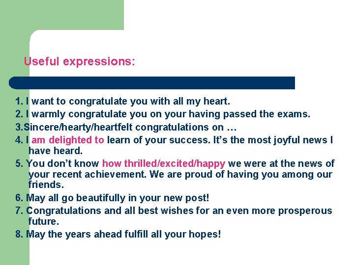 Useful expressions: 1. I want to congratulate you with all my heart. 2. I