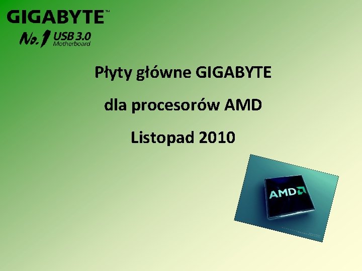 Płyty główne GIGABYTE dla procesorów AMD Listopad 2010 