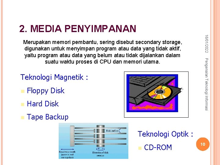 10 – syurfah@gmail. com 2. MEDIA PENYIMPANAN n Floppy Disk n Hard Disk n