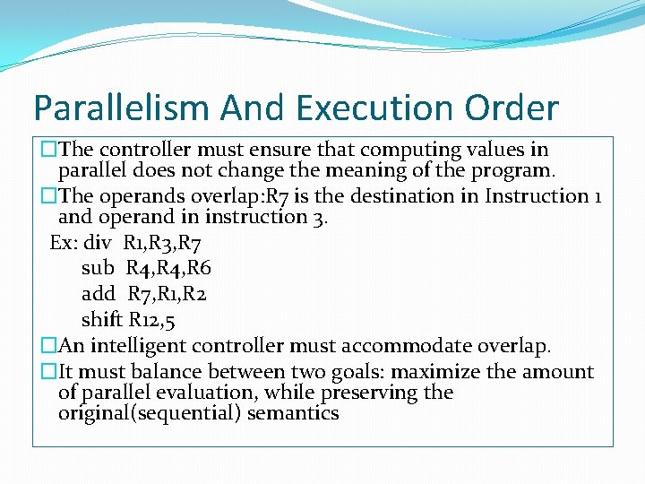 Parallelism And Execution Order �The controller must ensure that computing values in parallel does Parallelism And Execution Order �The controller must ensure that computing values in parallel does