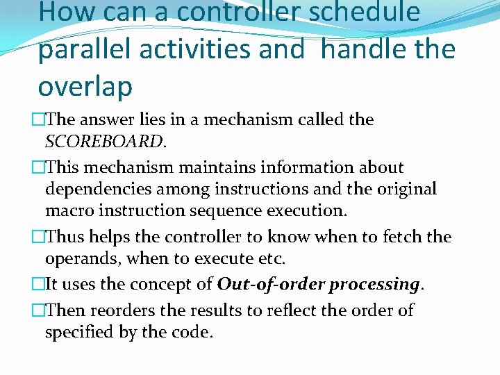 How can a controller schedule parallel activities and handle the overlap �The answer lies How can a controller schedule parallel activities and handle the overlap �The answer lies