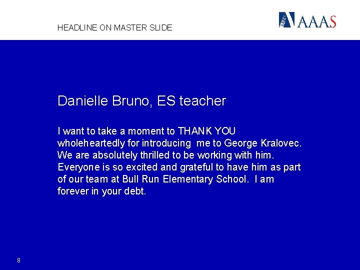 HEADLINE ON MASTER SLIDE Danielle Bruno, ES teacher I want to take a moment