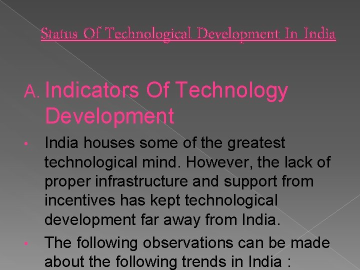 Status Of Technological Development In India A. Indicators Of Technology Development India houses some