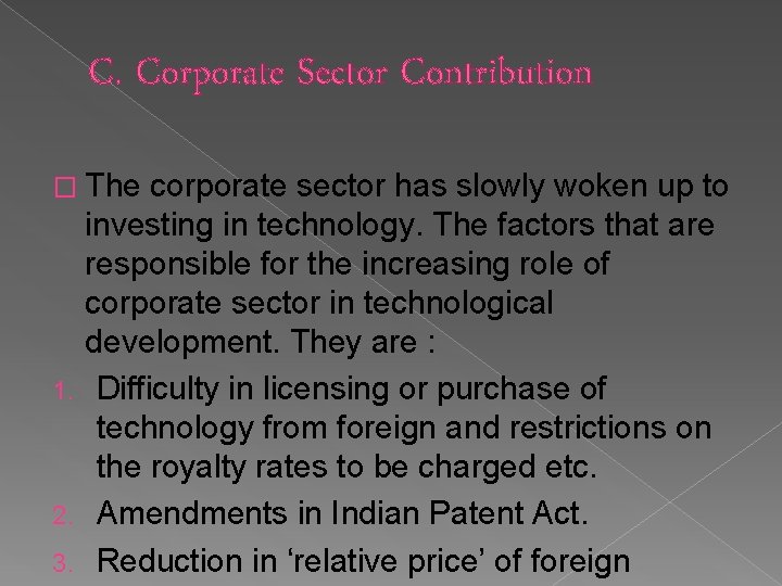 C. Corporate Sector Contribution � The corporate sector has slowly woken up to investing