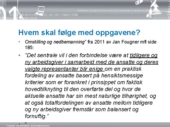 Hvem skal følge med oppgavene? • Omstilling og nedbemanning” fra 2011 av Jan Fougner