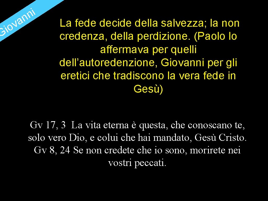 G a v io i n n La fede decide della salvezza; la non