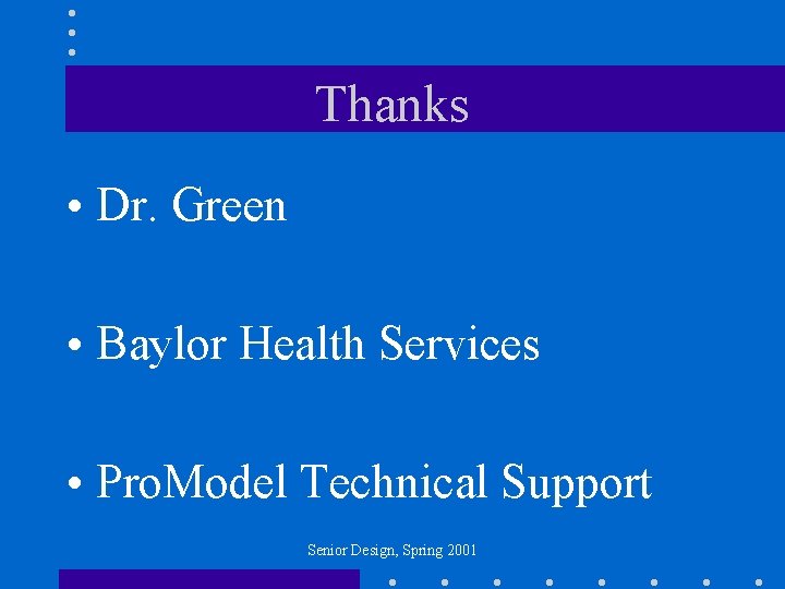 Thanks • Dr. Green • Baylor Health Services • Pro. Model Technical Support Senior