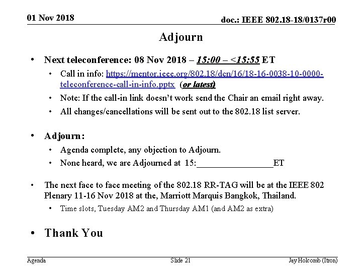 01 Nov 2018 doc. : IEEE 802. 18 -18/0137 r 00 Adjourn • Next