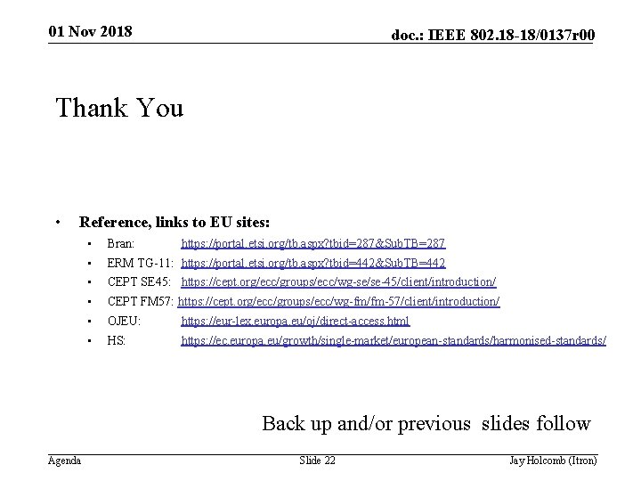 01 Nov 2018 doc. : IEEE 802. 18 -18/0137 r 00 Thank You •